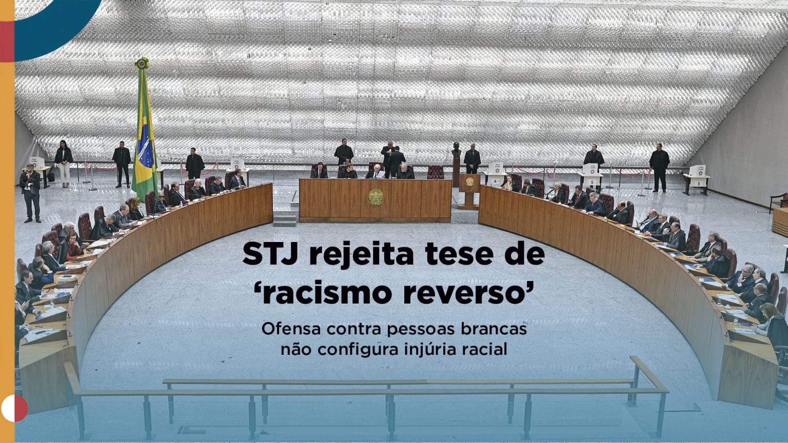 STJ rejeita tese de 'racismo reverso'