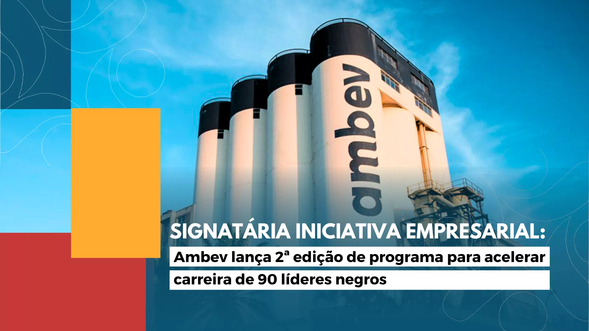 Ambev lança 2ª edição de programa para acelerar carreira de 90 líderes